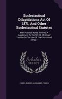 Ecclesiastical Dilapidations Act Of 1871, And Other Ecclesiastical Statutes