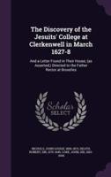 The Discovery of the Jesuits' College at Clerkenwell in March 1627-8