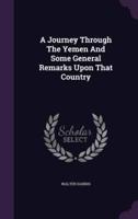 A Journey Through The Yemen And Some General Remarks Upon That Country