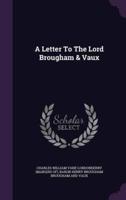 A Letter To The Lord Brougham & Vaux