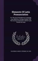 Elements Of Latin Pronunciation