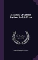 A Manual Of German Prefixes And Suffixes