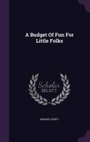 A Budget Of Fun For Little Folks