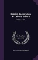 Epicteti Enchiridion, Et Cebetis Tabula