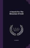 A Search For The Mountain Of Gold