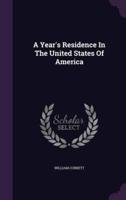 A Year's Residence In The United States Of America