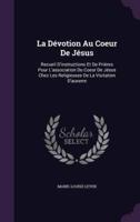 La Dévotion Au Coeur De Jésus