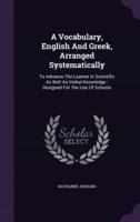 A Vocabulary, English And Greek, Arranged Systematically