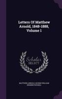 Letters Of Matthew Arnold, 1848-1888, Volume 1