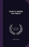 Sport Is Where You Find It