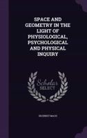 Space and Geometry in the Light of Physiological, Psychological and Physical Inquiry