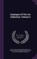 Catalogue Of The Art Collection, Volume 2