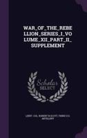War_of_the_rebellion_series_i_volume_xii_part_ii_supplement