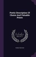 Poetic Description Of Choice And Valuable Prints