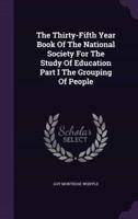 The Thirty-Fifth Year Book Of The National Society For The Study Of Education Part I The Grouping Of People