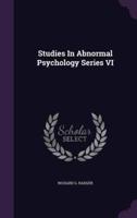 Studies In Abnormal Psychology Series VI