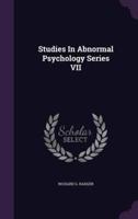 Studies In Abnormal Psychology Series VII