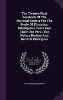The Twenty-First Yearbook Of The National Society For The Study Of Education Intelligence Tests And Their Use Part I The Nsture History And General Principles