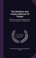 The Northern And Asiatic Defenses Of Turkey