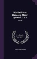 Winfield Scott Hancock, Major-General, U.s.a.