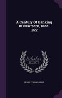 A Century Of Banking In New York, 1822-1922