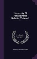 University Of Pennsylvania Bulletin, Volume 1