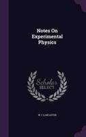 Notes On Experimental Physics