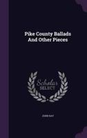 Pike County Ballads And Other Pieces