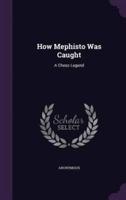 How Mephisto Was Caught