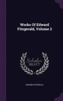 Works Of Edward Fitzgerald, Volume 2
