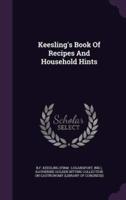 Keesling's Book Of Recipes And Household Hints