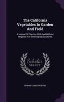 The California Vegetables In Garden And Field