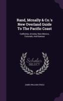 Rand, Mcnally & Co.'s New Overland Guide To The Pacific Coast
