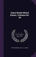 Some Ready Mixed Paints, Volumes 84-95