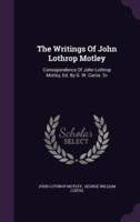 The Writings Of John Lothrop Motley