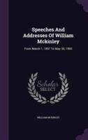 Speeches And Addresses Of William Mckinley