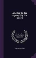 A Letter On 'Lay Agency' [By J.b. Sweet]