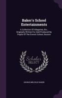 Baker's School Entertainments