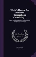 White's Manual For Business Corporations Containing ...