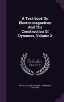A Text-Book On Electro-Magnetism And The Construction Of Dynamos, Volume 2