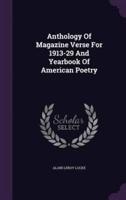 Anthology Of Magazine Verse For 1913-29 And Yearbook Of American Poetry