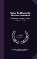 Water And Choice In The Colorado Basin
