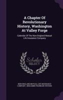 A Chapter Of Revolutionary History, Washington At Valley Forge