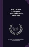 How To Grow Cabbages & Cauliflowers Most Profitably