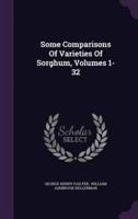 Some Comparisons Of Varieties Of Sorghum, Volumes 1-32