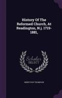History Of The Reformed Church, At Readington, N.j. 1719-1881,