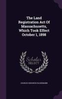 The Land Registration Act Of Massachusetts, Which Took Effect October 1, 1898