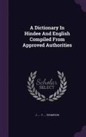 A Dictionary In Hindee And English Compiled From Approved Authorities