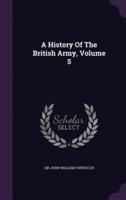 A History Of The British Army, Volume 5