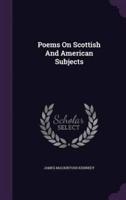 Poems On Scottish And American Subjects
